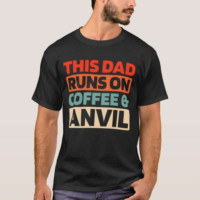 Blacksmith Blacksmithing Coffee Father Vater Freun T-Shirt (Vorderseite)