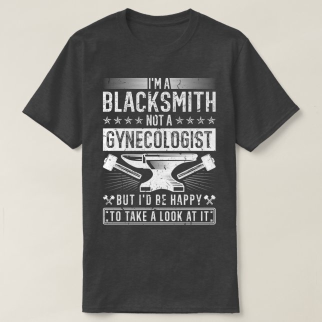 Blacksmith ist kein Gynäkologe, der sich mit dem F T-Shirt (Design vorne)