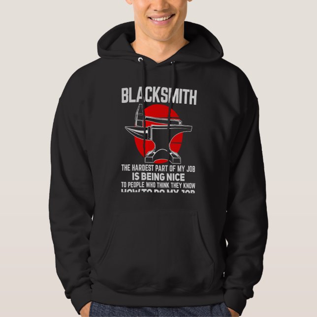 Blacksmith The Hardest Part of My Job Blacksmithin Hoodie (Vorderseite)
