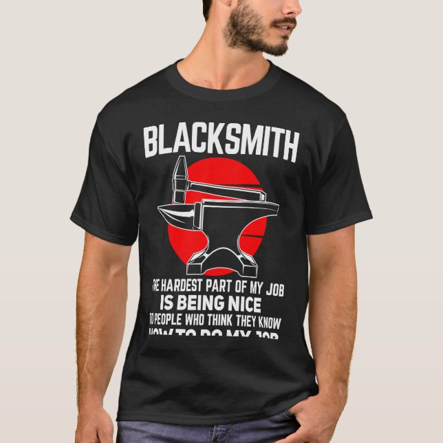 Blacksmith The Hardest Part of My Job Blacksmithin T-Shirt (Vorderseite)