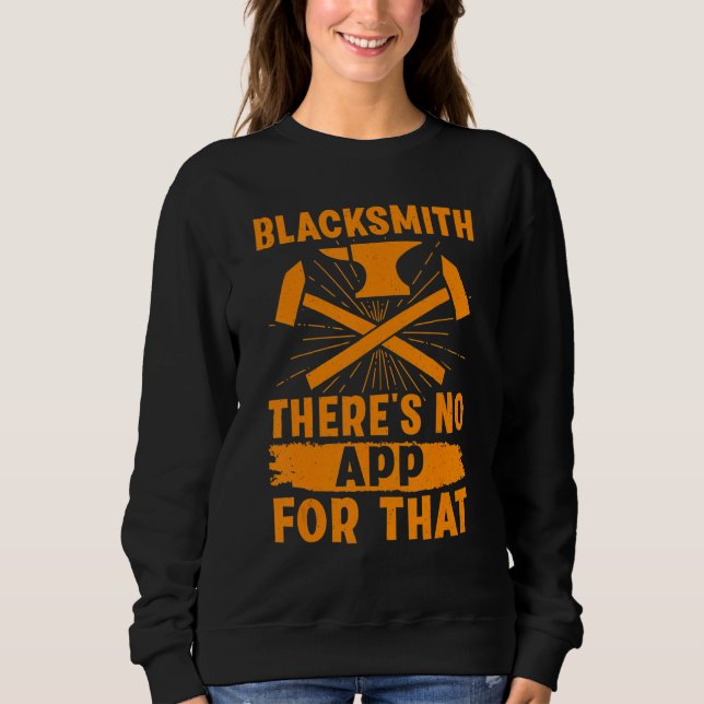 Blacksmith   There's No App For That Sweatshirt (Vorderseite)