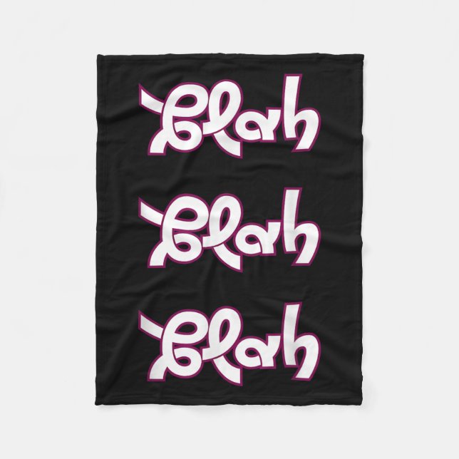 Blah Blah Blah Funny Sarcastic Quote Graphic Fleecedecke (Vorderseite)