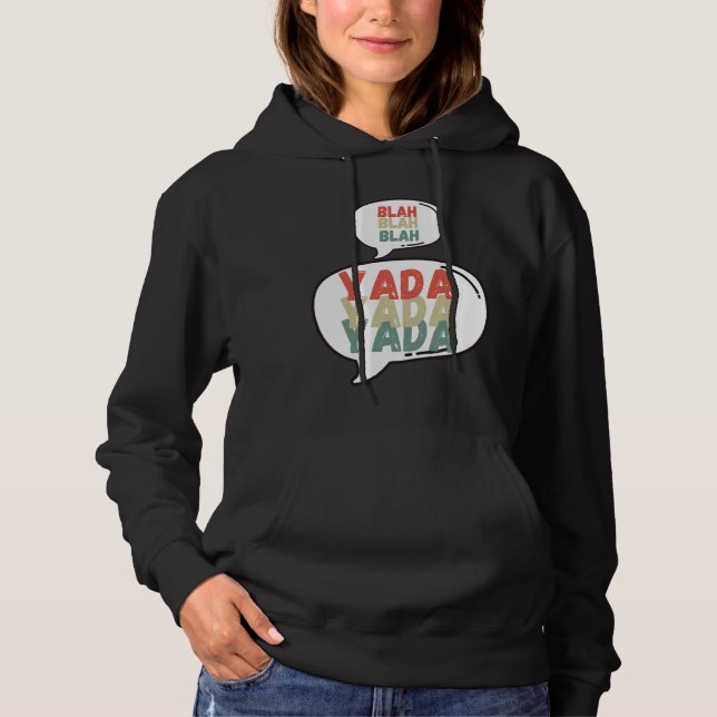 Blah Blah Yada Yada Yada Funny Sarcastic Sayi Hoodie (Vorderseite)