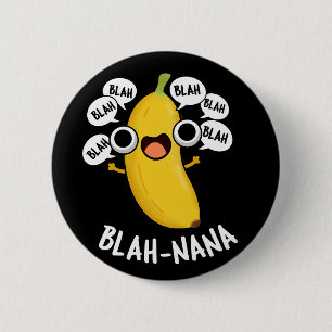 Blah-nana Funny Banana Pun Dark BG Button