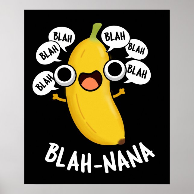 Blah-nana Funny Banana Pun Dark BG Poster (Vorne)