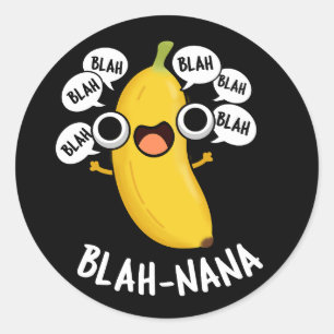 Blah-nana Funny Banana Pun Dark BG Runder Aufkleber