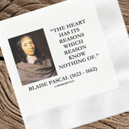 Blaise Pascal Heart Reasons Reason Know Nothing Of Serviette