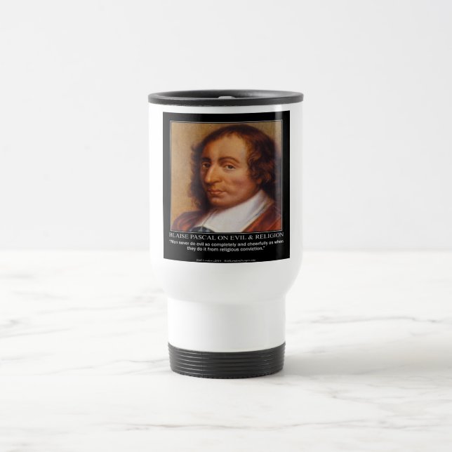 Blaise Pascal Religious Evil Zitat Reisebecher (Mittel)
