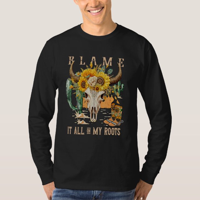 Blame It All On My Roots Western Cowgirls Floral B T-Shirt (Vorderseite)