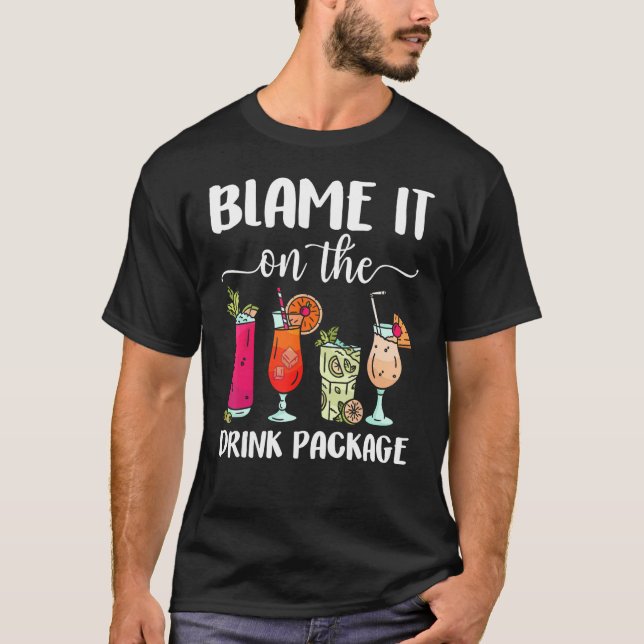 Blame It On The Drink Package  Cruise Boat Ship Wa T-Shirt (Vorderseite)