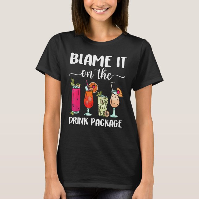 Blame It On The Drink Package  Cruise Boat Ship Wa T-Shirt (Vorderseite)