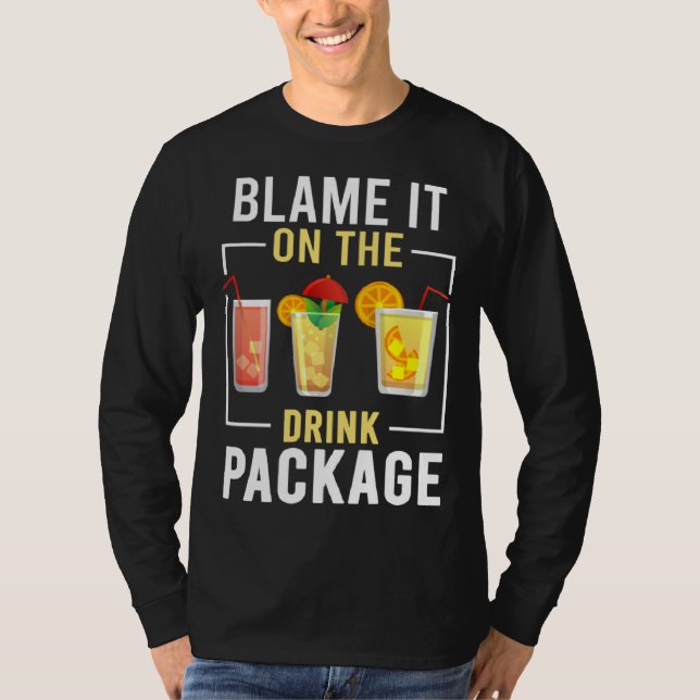 Blame It On The Drink Package  Cruise Vacation Cru T-Shirt (Vorderseite)