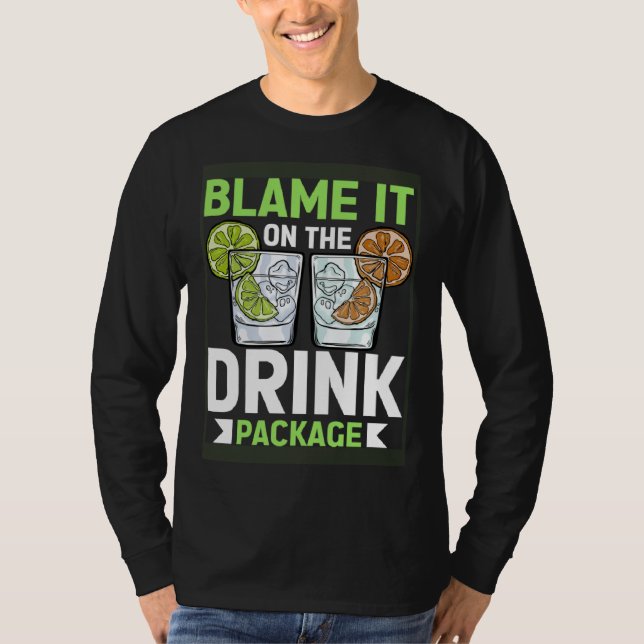 Blame It On The Drink Package  Cruise Vacation Cru T-Shirt (Vorderseite)