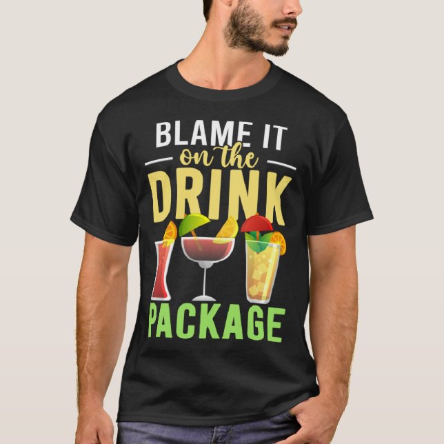 Blame It On The Drink Package  Cruise Vacation Cru T-Shirt (Vorderseite)