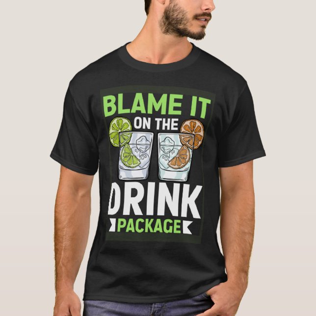 Blame It On The Drink Package  Cruise Vacation Cru T-Shirt (Vorderseite)