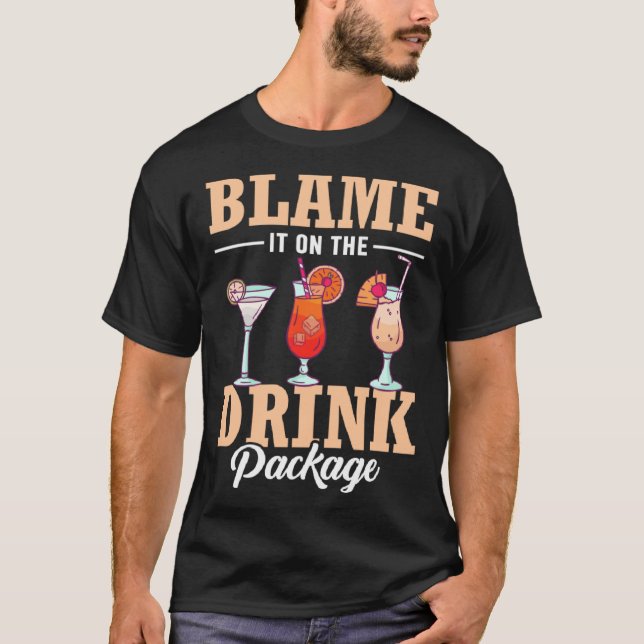 Blame It On The Drink Package  Cruise Vacation Cru T-Shirt (Vorderseite)