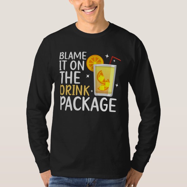 Blame It On The Drink Package  Cruise Vacation Cru T-Shirt (Vorderseite)