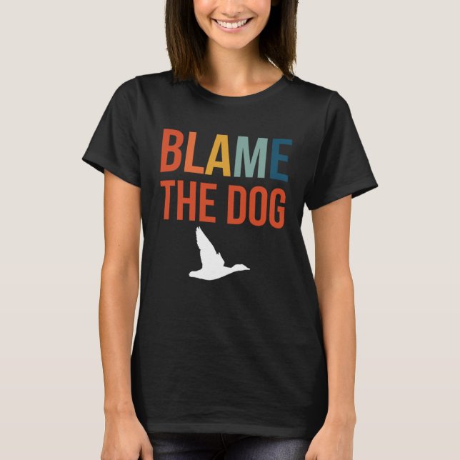 Blame The Dog Duck Hunting T-Shirt (Vorderseite)