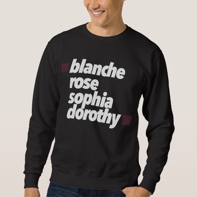 Blanche, Dorothy, Rose, Sophia Sweatshirt (Vorderseite)