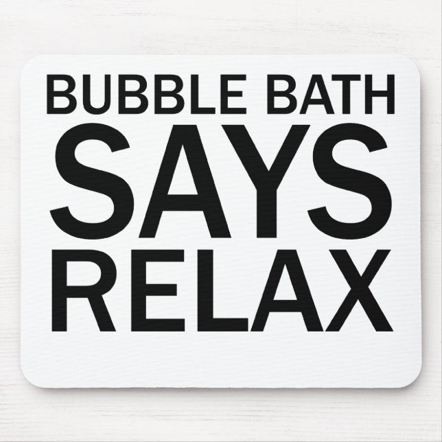 BLASBAD SAYS RELAX Funny Bathtime T - Shirt Mousepad (Vorne)