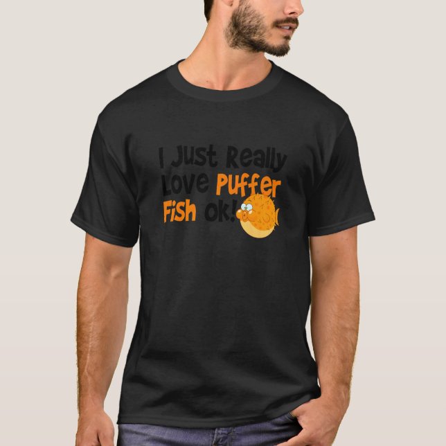 Blasfisch I just Really Liebe Puffer Fisch 1 T-Shirt (Vorderseite)