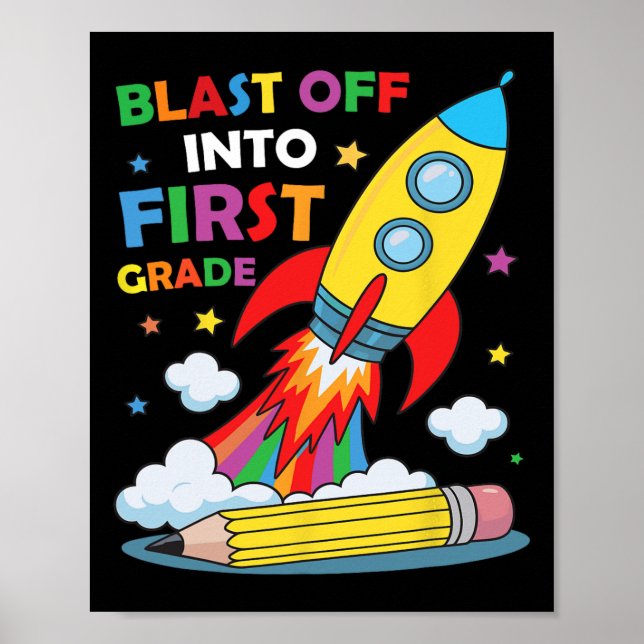 Blast Off Into 1st Grade First Day Of School  Poster (Vorne)