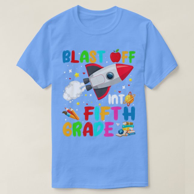 Blast Off Into Fifth Grade Rocket Outer Space Back T-Shirt (Design vorne)