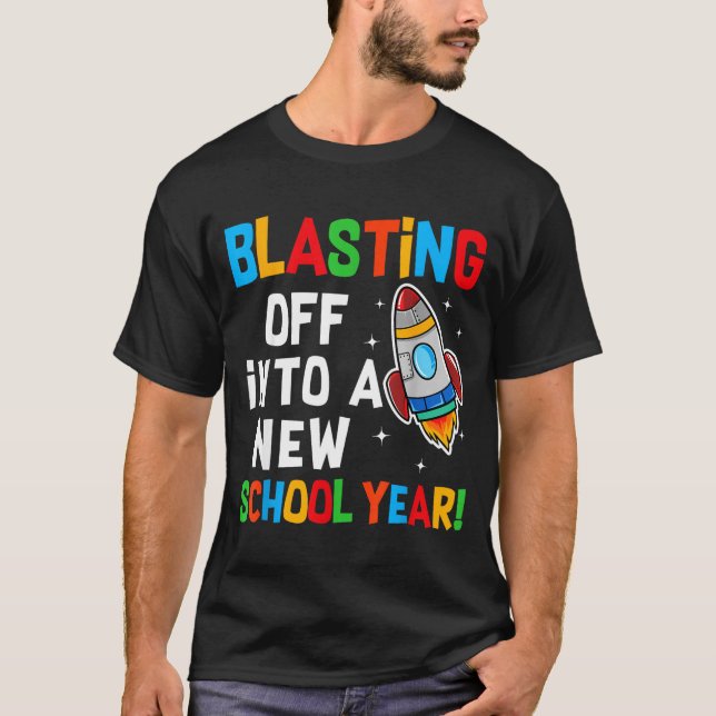 Blasting Off Into A New School Year First Day Teac T-Shirt (Vorderseite)
