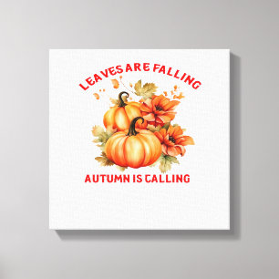 Blätter fallen Herbst ist Calling Design Classi Leinwanddruck