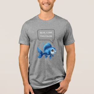 " Blau, ich Liebe Diese Farbe, positive Einstellun Tri-Blend Shirt