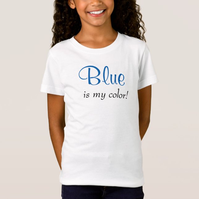 Blau ist mein farbiges Niedliches Sprichwort Girly T-Shirt (Vorderseite)