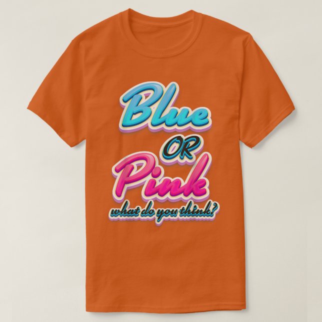 Blau oder rosa, was zeigt das Geschlecht? T-Shirt (Design vorne)