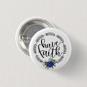 Blaue Blumen   Habe Glauben Button