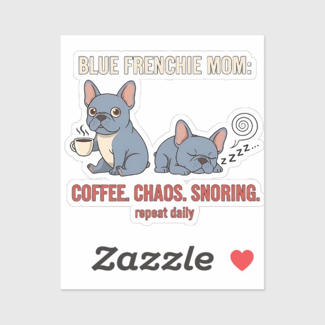 Blaue Frenchie-Mutter Kaffee Chaos Schnarch Design Aufkleber (Blatt)