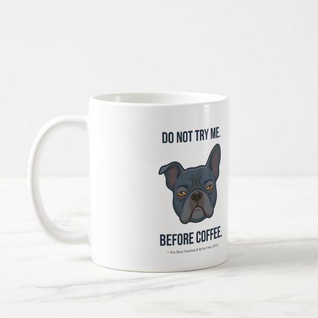 Blaue Frenchie Vor-Kaffee-Stimmung Kaffeetasse (Links)
