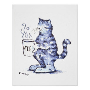 Blaue Katze mit WTF-Tasse Poster