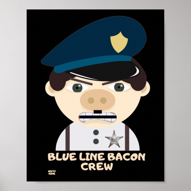 "BLAUE LINE BACON CREW" lustige Polizei Poster (Vorne)