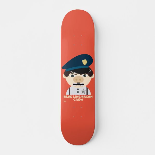 "BLAUE LINE BACON CREW" lustige Polizei Skateboard (Vorne)