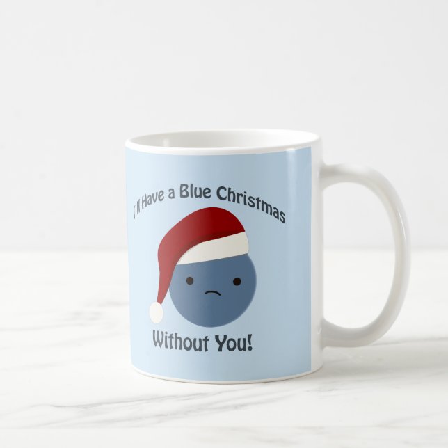 Blaue Weihnachten ohne dich! Tasse (Rechts)