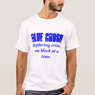 Blaue Zerstampfung, Verbrechen auf einmal T-Shirt