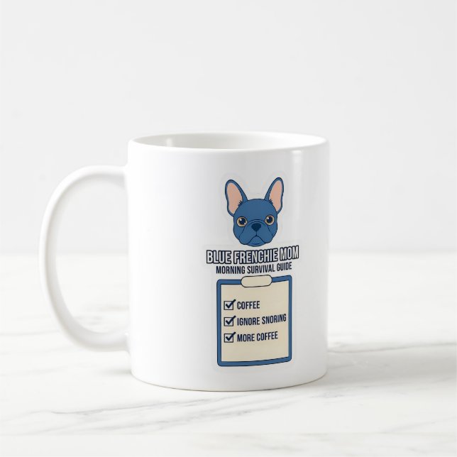 Blauer Frenchie-Mama Morgen-Überlebensguide Kaffeetasse (Links)