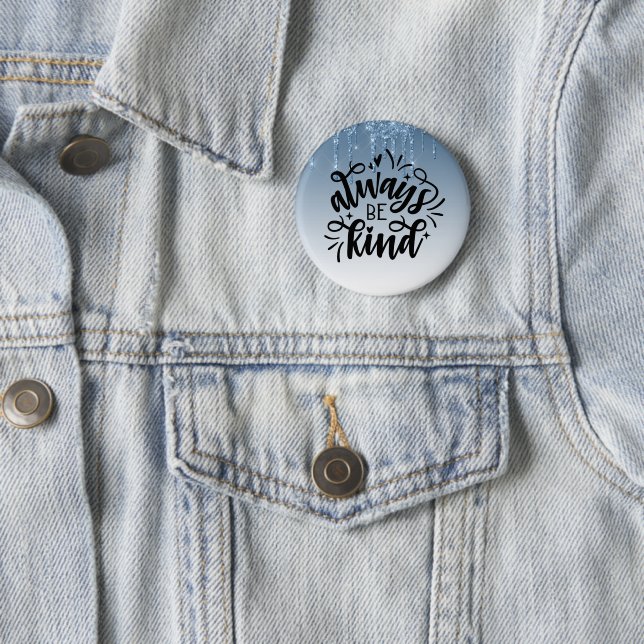 Blauer Glitzer/immer gütig sein Button (Beispiel)