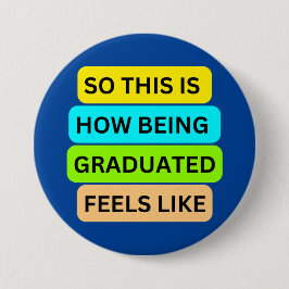 Blauer Rundknopf SO_THIS_IS_HOW_BEING_GRADUIERT_ Button