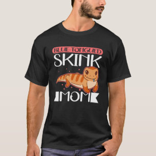 Blauer Tongued Skink Mama Reptile Blue Tongued Ski T-Shirt