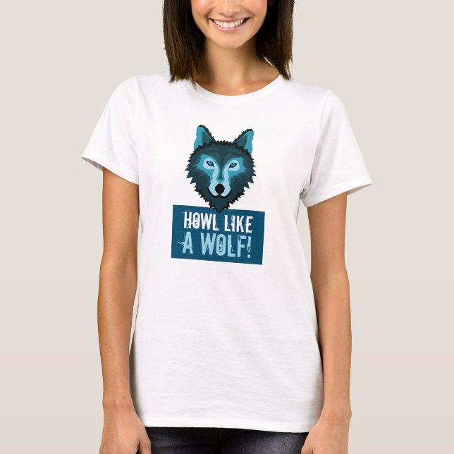 Blauer Wolf, Howl like a Wolf T-Shirt (Vorderseite)