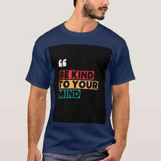 Blaues T-Shirt mit "Be Kind to your Mind"-Typograf