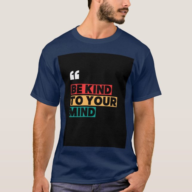 Blaues T-Shirt mit "Be Kind to your Mind"-Typograf (Vorderseite)