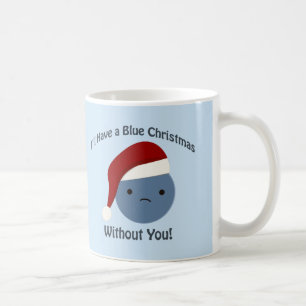 Blaues Weihnachten ohne Sie! Tasse