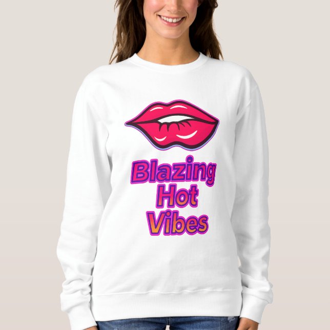 Blazing Hot Vibes Women's Sweatshirt - Trendy Free (Vorderseite)
