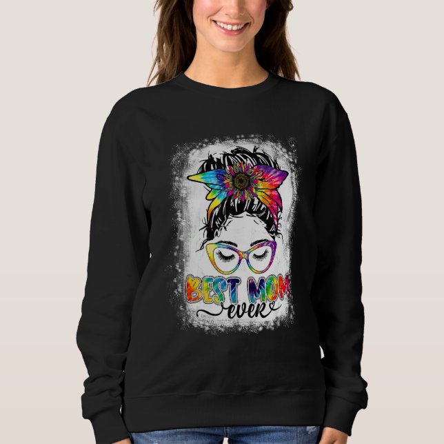Bleach Best Mom Ever Messy Bun Floral For Women Mo Sweatshirt (Vorderseite)